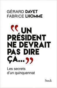 Couverture du livre de Gérard Davet et Fabrice Lhomme "Un président ne devrait pas dire ça ..."